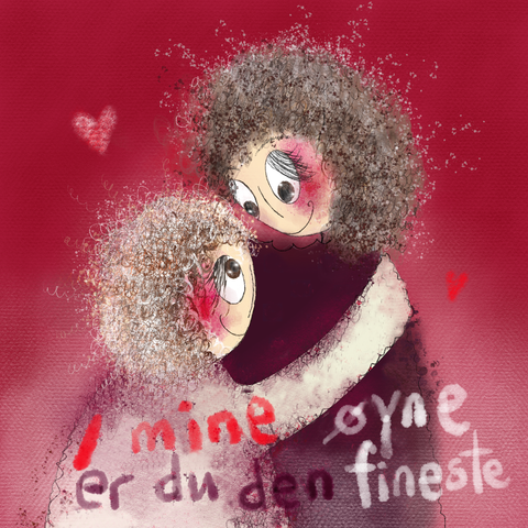 I mine øyne er du den fineste.