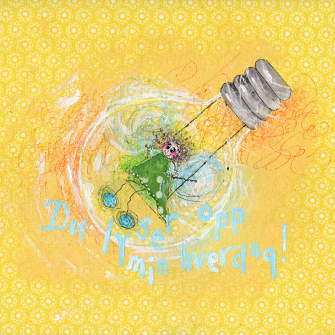 You brighten up my everyday life!