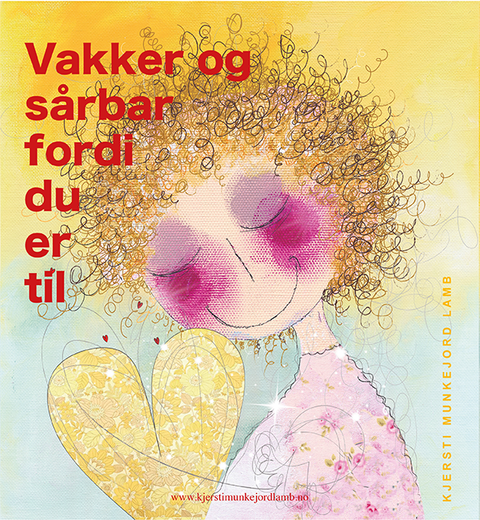UTSOLGT! Vakker og sårbar fordi du er til
