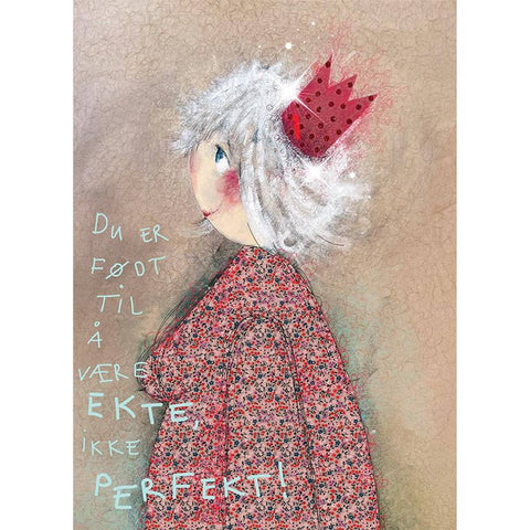 You were born to be real, not perfect!
