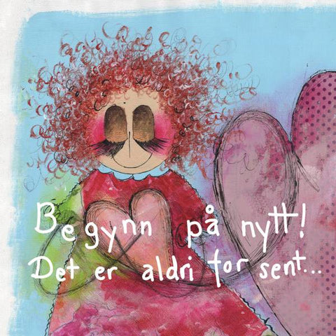 Begynn på nytt! Det er aldri for sent.